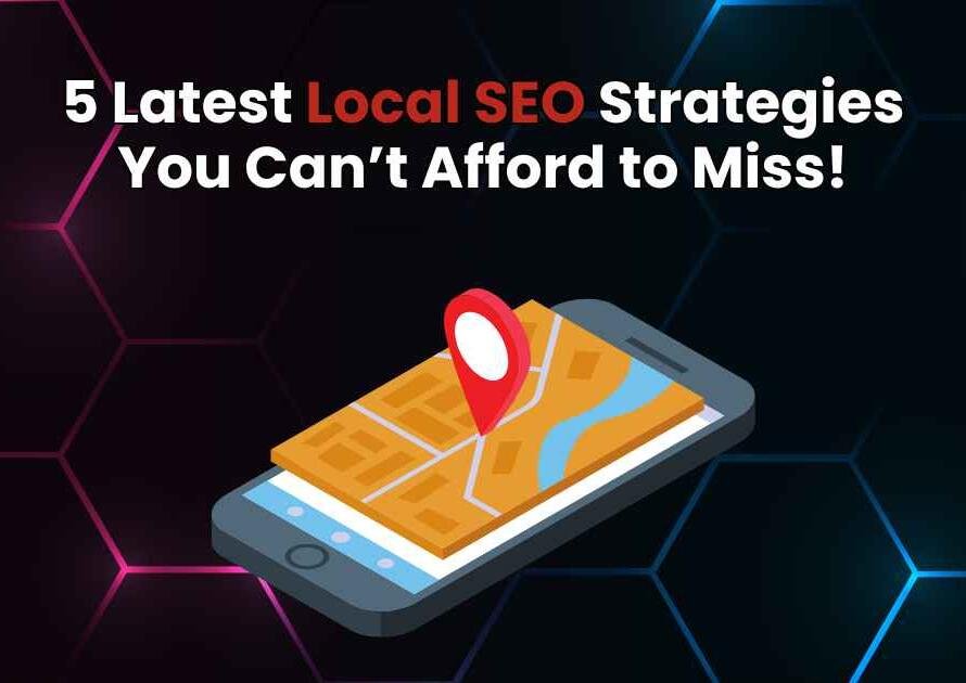 5 Latest Local SEO Strategies